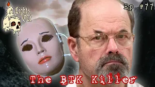 The Infamous BTK Killer: Was Dennis Rader Born Evil? - Lights Out Podcast #77