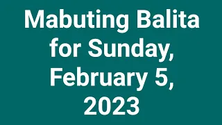 Mabuting Balita for Sunday, February 5, 2023
