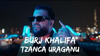 Tzanca Uraganu - Eee Aaa (Burj Khalifa)  | Versuri