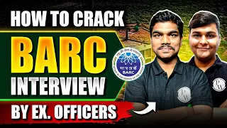 How to Crack BARC Interview? Complete Strategy By Ex. BARC Officers