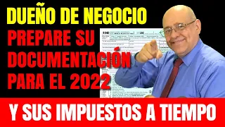 ¿Es Dueño de Negocio? Prepare su Documentación +  Impuestos a Tiempo para 2022 | Impuestos en EE.UU