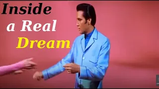 Elvis and his charisma (Part 14): Inside a Real Dream