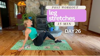 DAY 26 - After Workout Leg Stretches - 15 Minute Stretching and Mobility Challenge