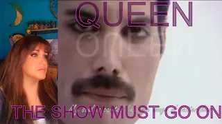REACTION/QUEEN/ THE SHOW MUST GO ON      (Expect some Tears)