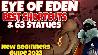 EYE OF EDEN GUIDE For Beginners - Best Shortcuts | All 63 Statues | Sky COTL