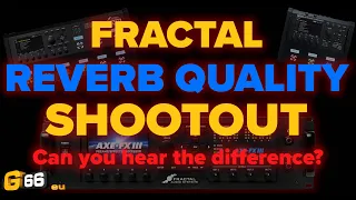 Fractal Reverb Shootout - Can You Hear the Difference? - Fractal Friday with Cooper Carter #26