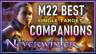 NEW Mod 22 Single Target BEST Companions! Retesting 140+ Comps post Enchantment Change - Neverwinter