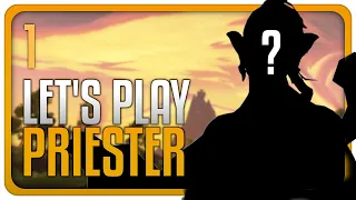 Let's Play WoW - Priester - #1 Ihr habt Abgestimmt, da isser! [Deutsch]