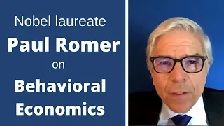 Nobel laureate Paul Romer on Behavioral Economics