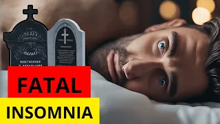 What is fatal insomnia? You never sleep again until you die!