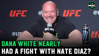 Dana White nearly had a nightclub fight with Nate Diaz? - "We were drinking!"