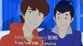 Peter and Harry being a funny friend for 3mins