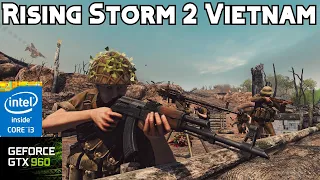 GTX 960 2gb + i3 4160 | Rising Storm 2: Vietnam