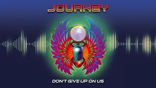 Journey - "Don't Give Up On Us" [Visualizer]