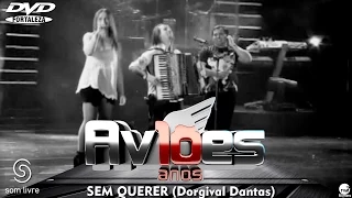 Aviões do Forró - DVD 10 anos - Sem Querer (Colo De Menina) Part. Esp.: Dorgival Dantas