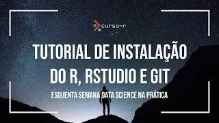 Tutorial de instalação do R, RStudio e Git: esquenta Semana Data Science na Prática