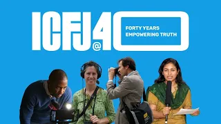 ICFJ at 40: Forty Years of Empowering the Truth