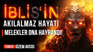 ŞEYTAN'IN HAYAT HİKAYESİ AKLINIZI BAŞINIZDAN ALACAK!