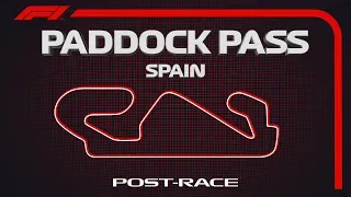 F1 Paddock Pass: Post-Race At The 2019 Spanish Grand Prix