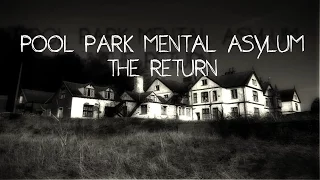 MOST HAUNTED ASYLUM IN U.K RETURN TO POOL PARK ASYLUM PARANORMAL INVESTIGATION