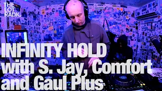 INFINITY HOLD with S. Jay, Comfort and Gaul Plus @TheLotRadio 04-29-2023
