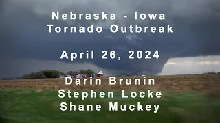 Nebraska - Iowa Tornado Outbreak April 26, 2024, Darin Brunin - Stephen Locke - Shane Muckey