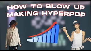 How to ACTUALLY blow up as a hyperpop artist (2022)