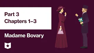 Madame Bovary by Gustave Flaubert | Part 3, Chapters 1–3