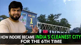 How Indore Became India's Cleanest City For The 6th Time | Anuj Ramatri - An EcoFreak