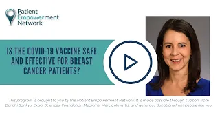 Is the COVID-19 Vaccine Safe and Effective for Breast Cancer Patients?