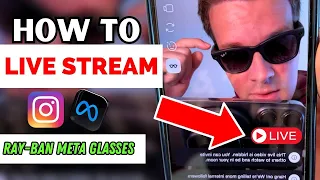How to LIVE Stream with Ray-Ban Meta Smart Glasses