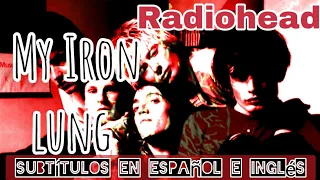 Radiohead - My Iron Lung - Subtítulos en Español/ Inglés