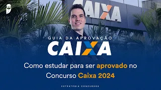 Como estudar para ser aprovado no Concurso Caixa 2024