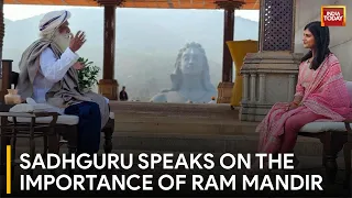 Discussion On The Significance Of Ram Mandir With Sadhguru | India Today Exclusive With Sadhguru