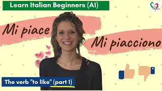 15. Learn Italian Beginners (A1): The verb “to like” (pt 1- “Mi piace / mi piacciono”)