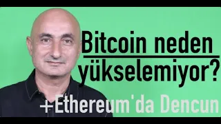 Bitcoin neden yükselemiyor? | Ethereum'da Dencun güncellemesi