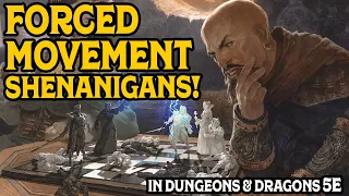 Amazing Combinations for Forced Movement Shenanigans in Dungeons & Dragons 5e