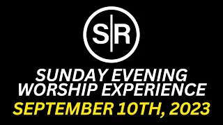 Sunday Evening Worship Experience | September 10, 2023 | SonRise Church