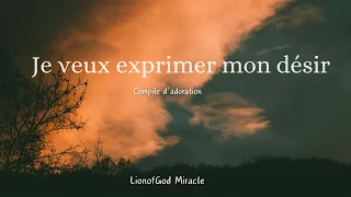 Je veux exprimer mon désir: Atmosphère d'adoration