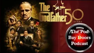 The Godfather, 50 Years (1972-2022) | The Pod Bay Doors Movie Podcast, Episode #248