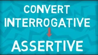 Convert Interrogative Sentence to Assertive Sentence