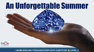 Learn English through story level 3 ⭐ Subtitle ⭐ An Unforgettable Summer