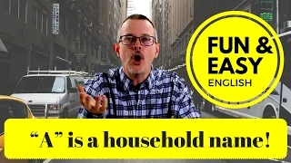 Learn English: Daily Easy English 1061: “A” is a household name!