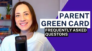 PARENT GREEN CARD Q&A | Petition I-130 for Parents