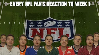 Every NFL Fan's Reaction to Week 1