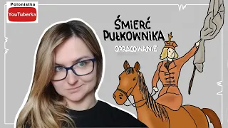 Śmierć Pułkownika - opracowanie przed egzaminem