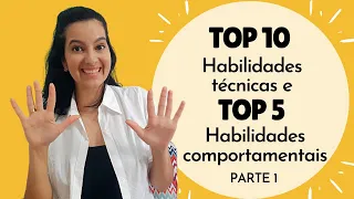 Top 10 Habilidades técnicas e Top 5 Habilidades comportamentais - Parte I