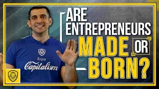 Are Entrepreneurs Made or Born?