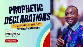 COMMANDING THE DAY PROPHETIC DECLARATIONS BY DR PASTOR PAUL ENENCHE (02/03/2024) #viral  #trending