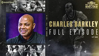 Charles Barkley | Ep 168 | ALL THE SMOKE Full Episode | SHOWTIME Basketball